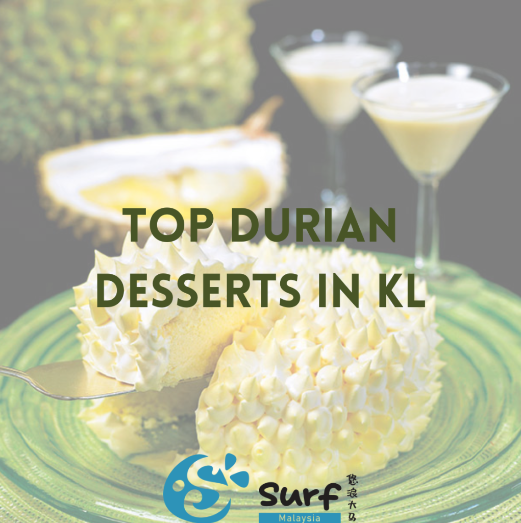 Top Durian Desserts in KL